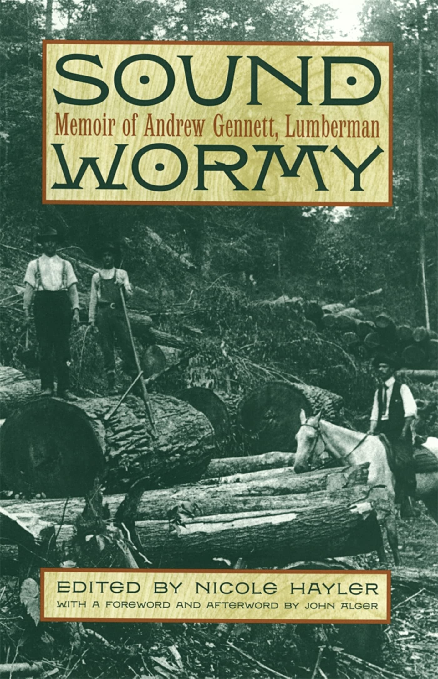 Sound Wormy: Memoir of Andrew Gennett, Lumberman,New