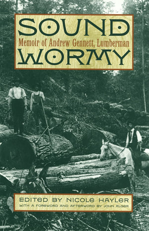 Sound Wormy: Memoir of Andrew Gennett, Lumberman,Used