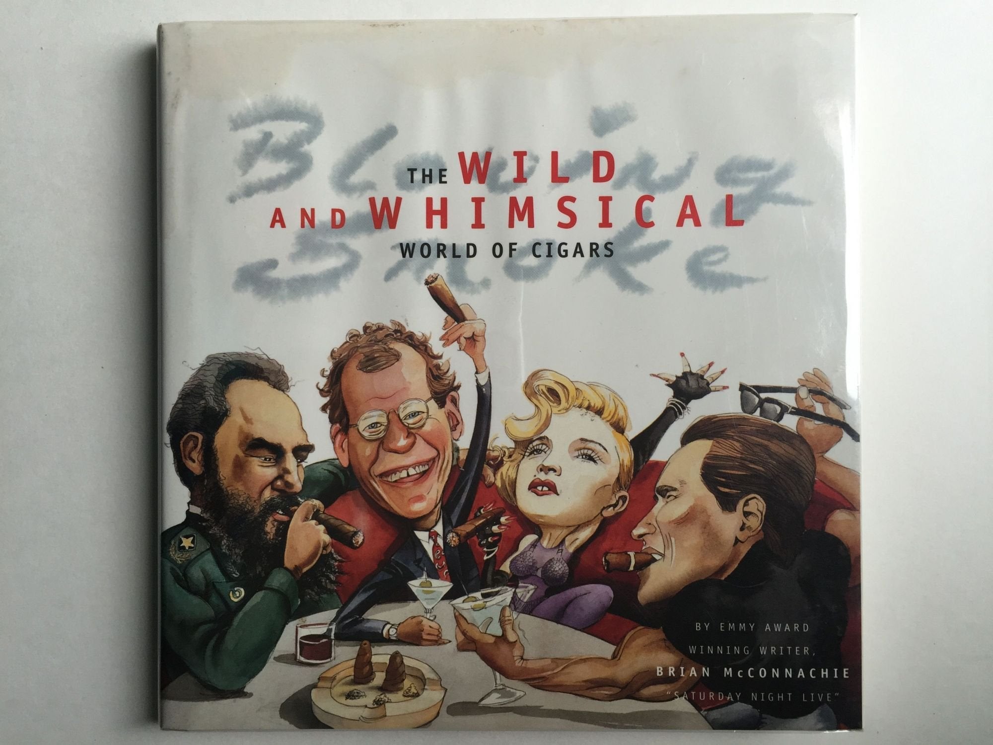 Blowing Smoke: The Wild and Whimsical World of Cigars,Used