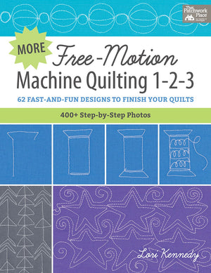 More FreeMotion Machine Quilting 123: 62 FastandFun Designs to Finish Your Quilts,New