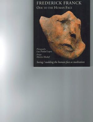 Ode To The Human Face: Seeing/Molding The Human Face As Meditation (Codhill Press)