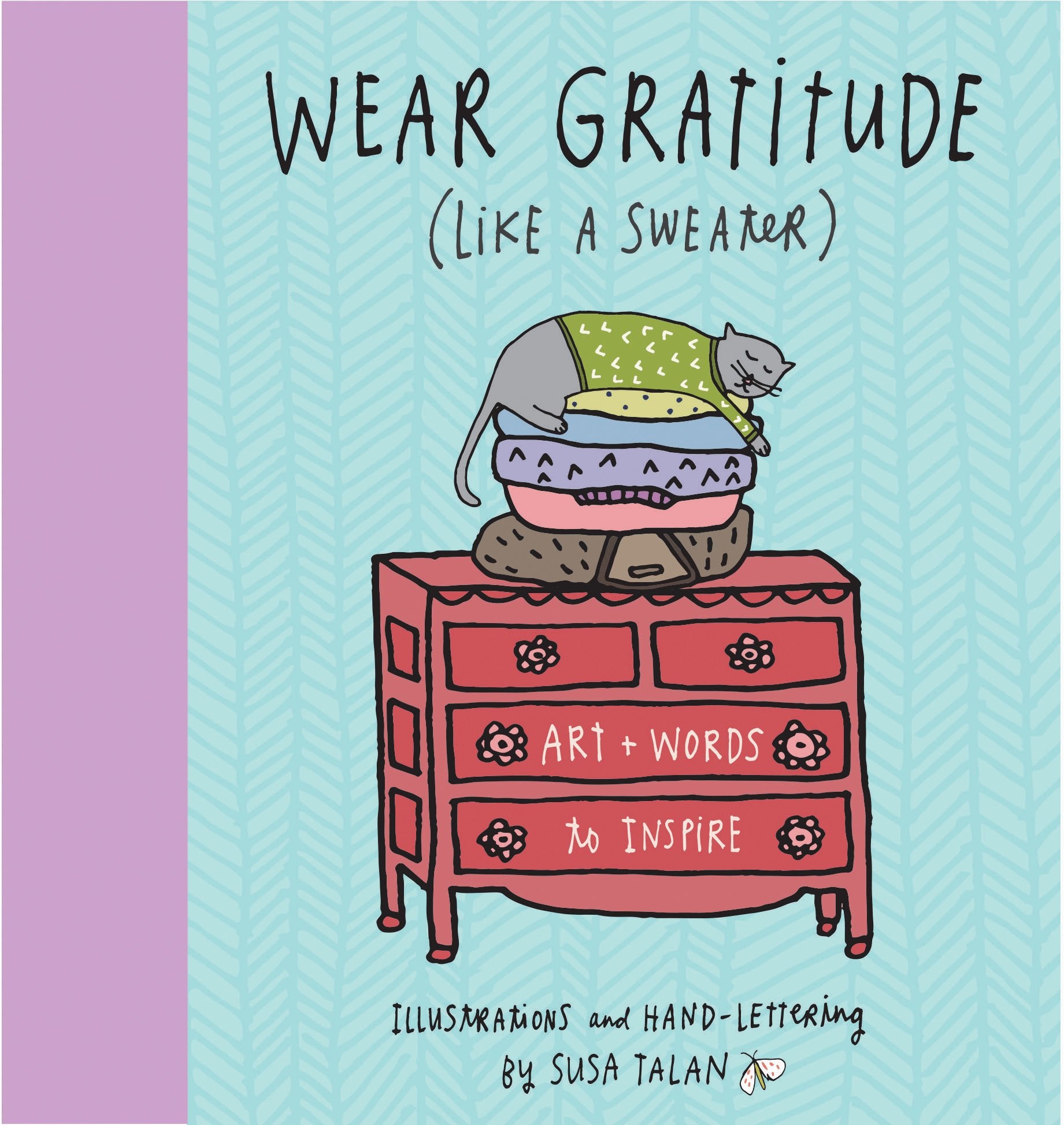 Wear Gratitude (Like A Sweater): Art + Words To Inspire