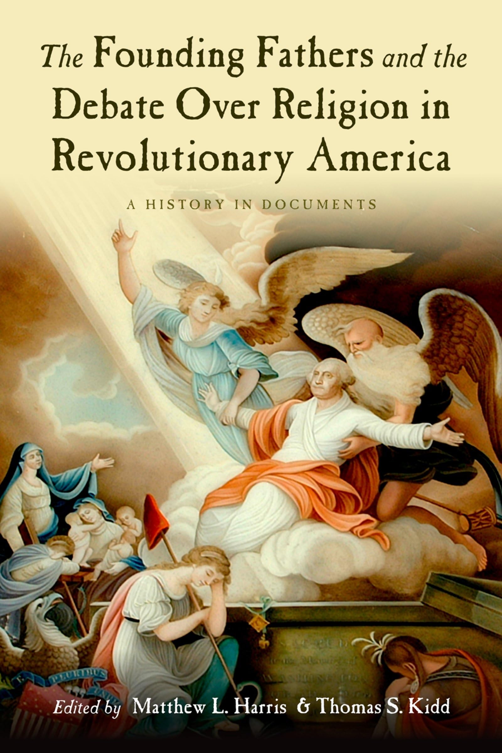 The Founding Fathers and the Debate over Religion in Revolutionary America: A History in Documents,Used