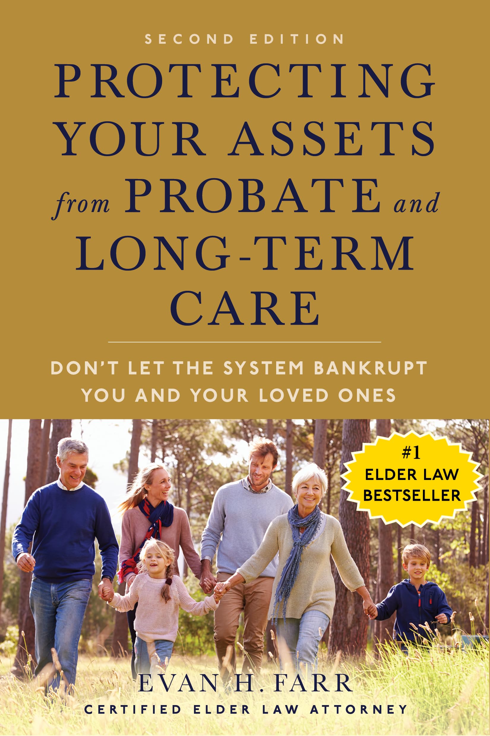 Protecting Your Assets From Probate And LongTerm Care (Second Edition): DonT Let The System Bankrupt You And Your Loved Ones