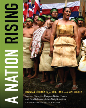 A Nation Rising: Hawaiian Movements For Life, Land, And Sovereignty (Narrating Native Histories),Used