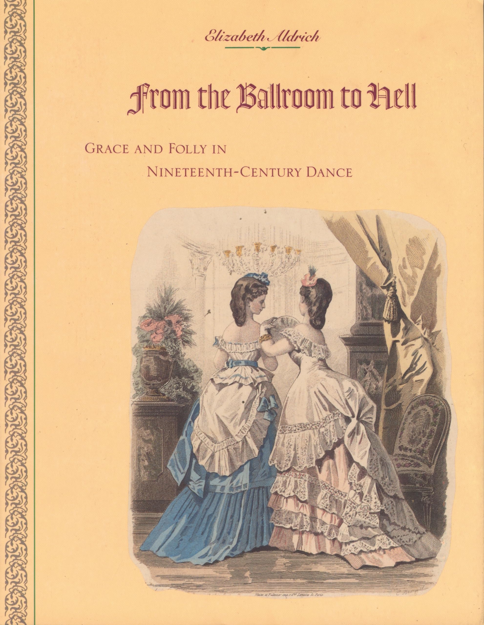From The Ballroom To Hell: Grace And Folly In Nineteenthcentury Dance,Used