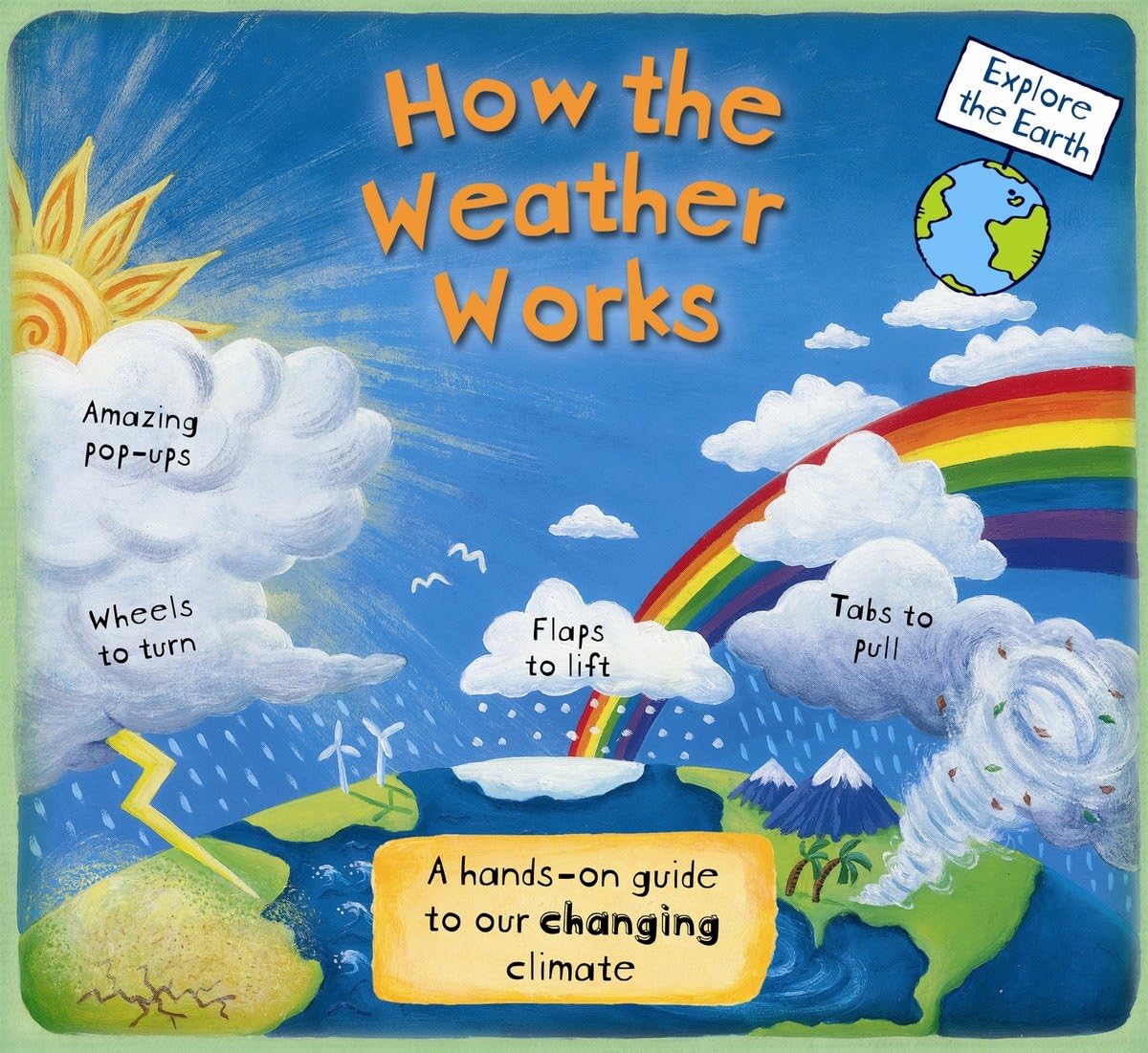 How the Weather Works: A Handson Guide to Our Changing Climate (Explore the Earth),New