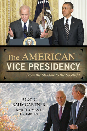 The American Vice Presidency: From the Shadow to the Spotlight,Used