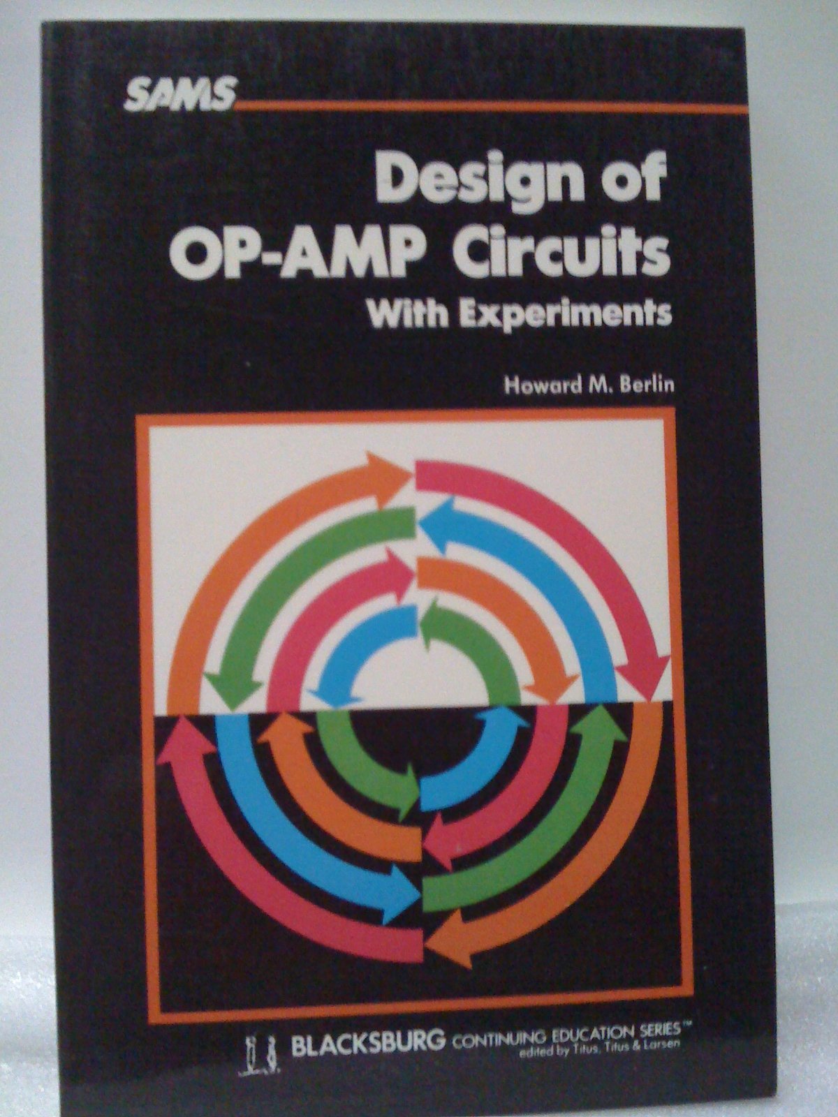 Design Of Opamp Circuits, With Experiments (Blacksburg Continuing Education Series ; 21537)