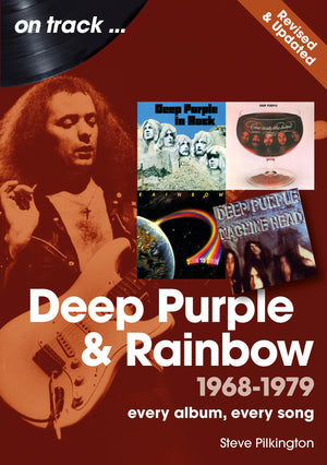 Deep Purple And Rainbow Revised Edition: Every Album, Every Song (On Track)