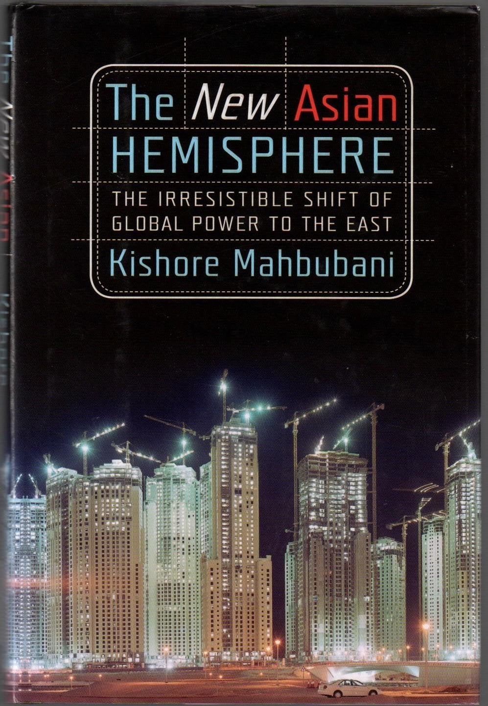 The New Asian Hemisphere: The Irresistible Shift of Global Power to the East,Used