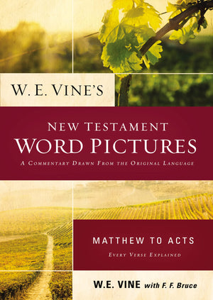 W. E. Vine's New Testament Word Pictures: Matthew to Acts,Used