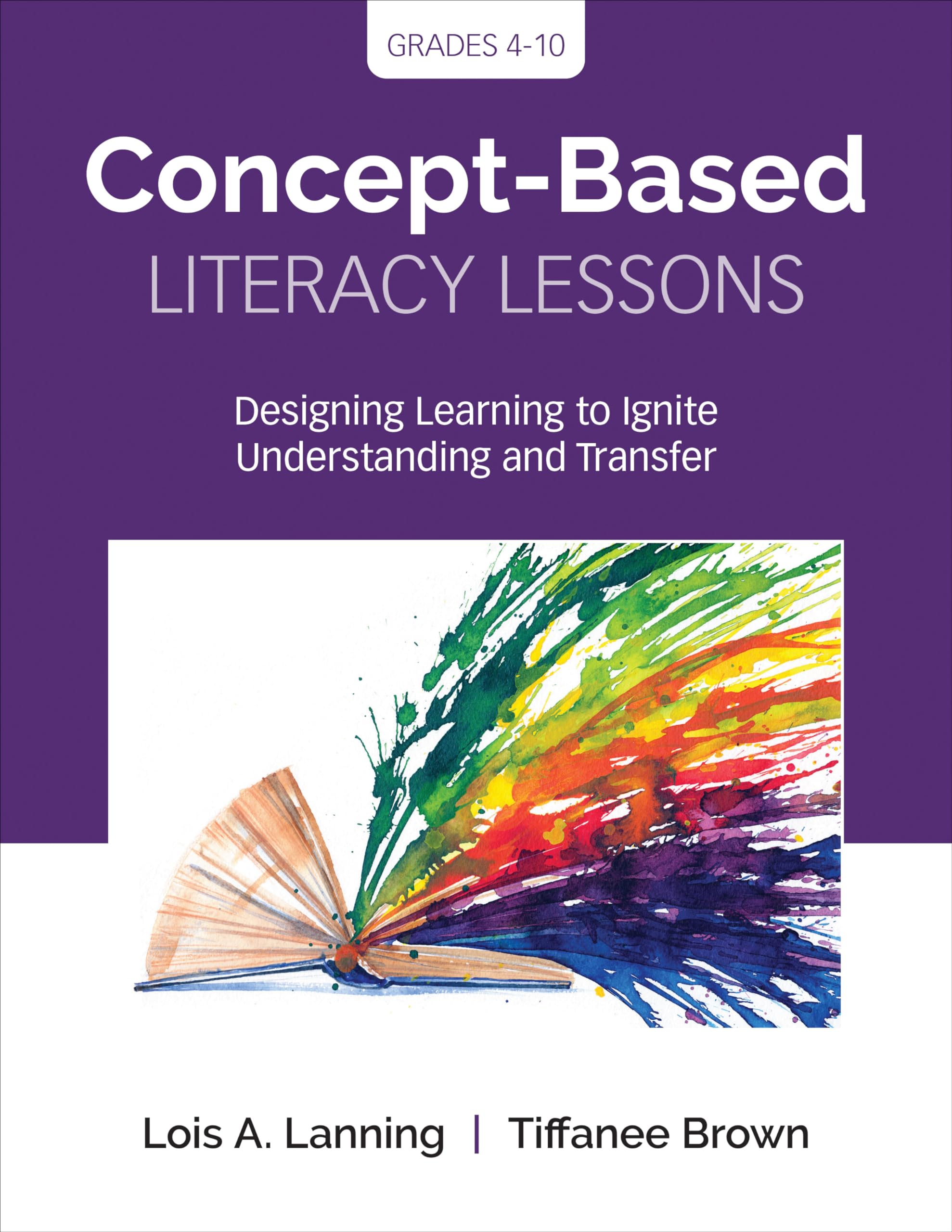 Conceptbased Literacy Lessons: Designing Learning To Ignite Understanding And Transfer, Grades 410 (Corwin Teaching Essentials,Used