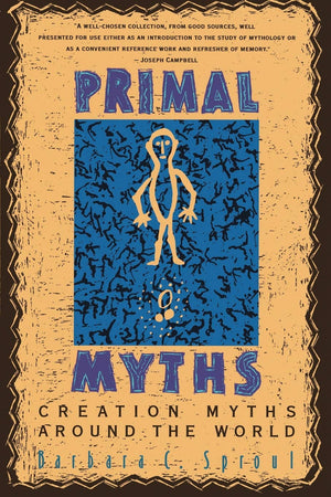Primal Myths: Creation Myths Around the World,Used