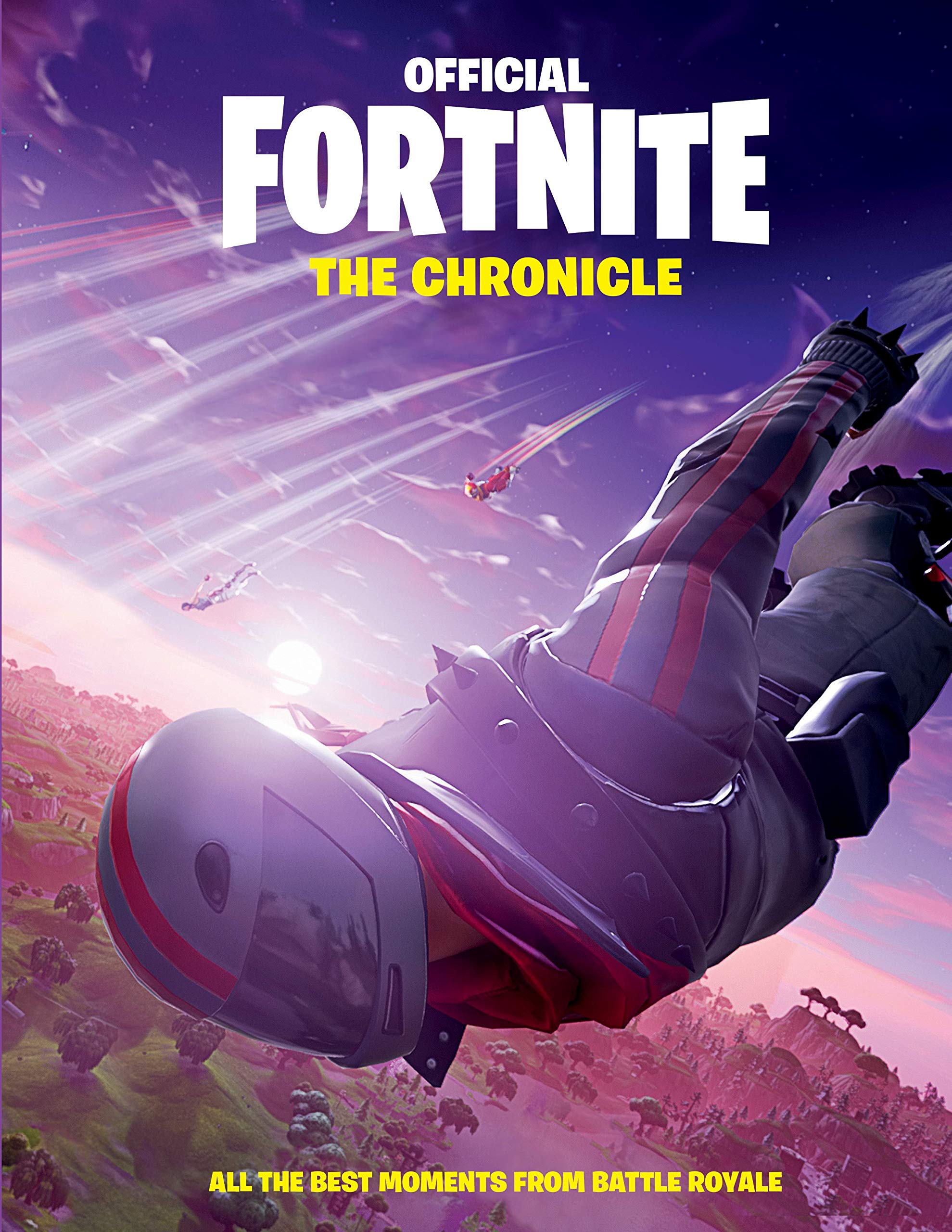 Fortnite (Official): The Chronicle: All The Best Moments From Battle Royale (Official Fortnite Books)