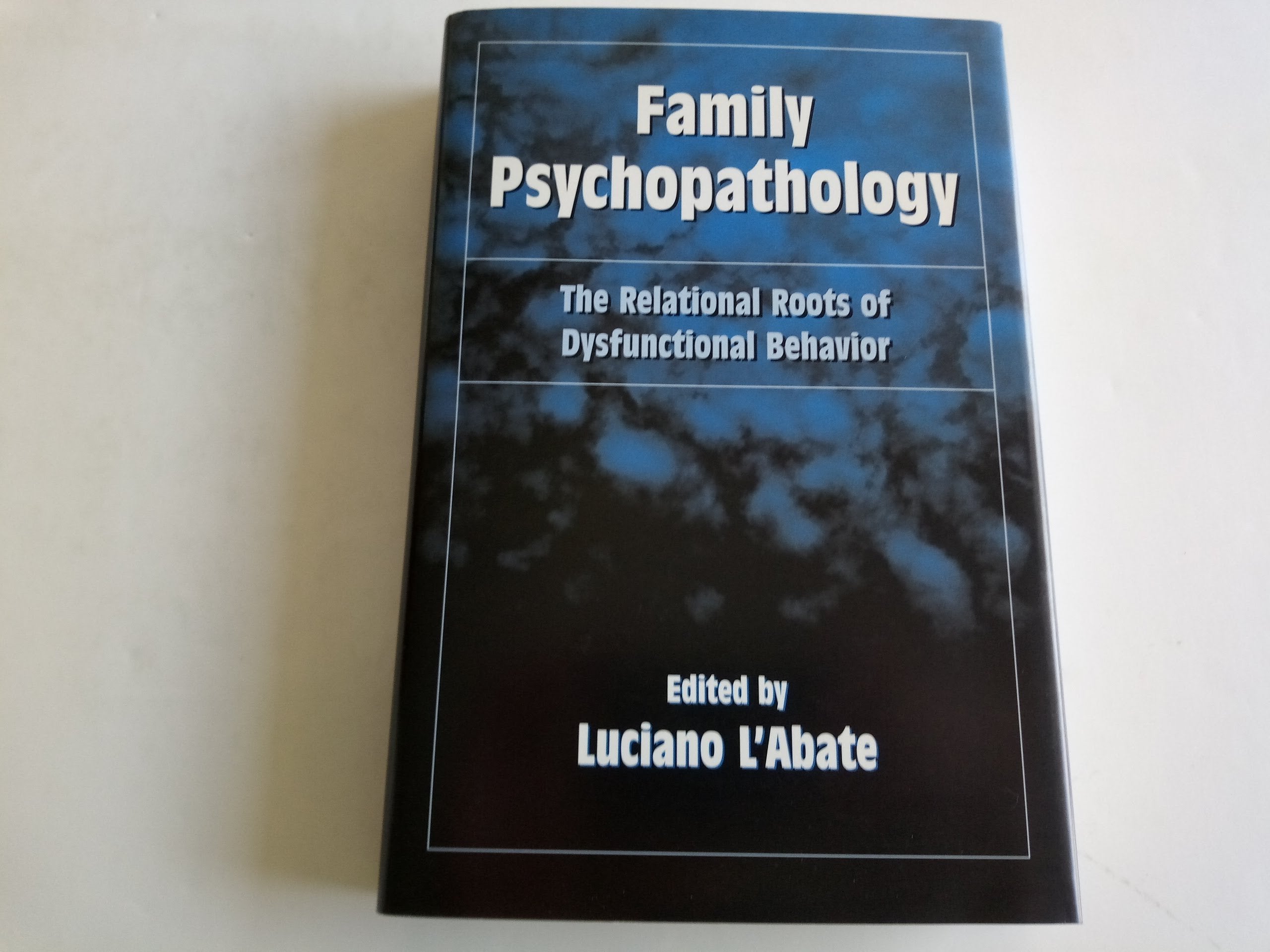 Family Psychopathology: The Relational Roots of Dysfunctional Behavior,Used