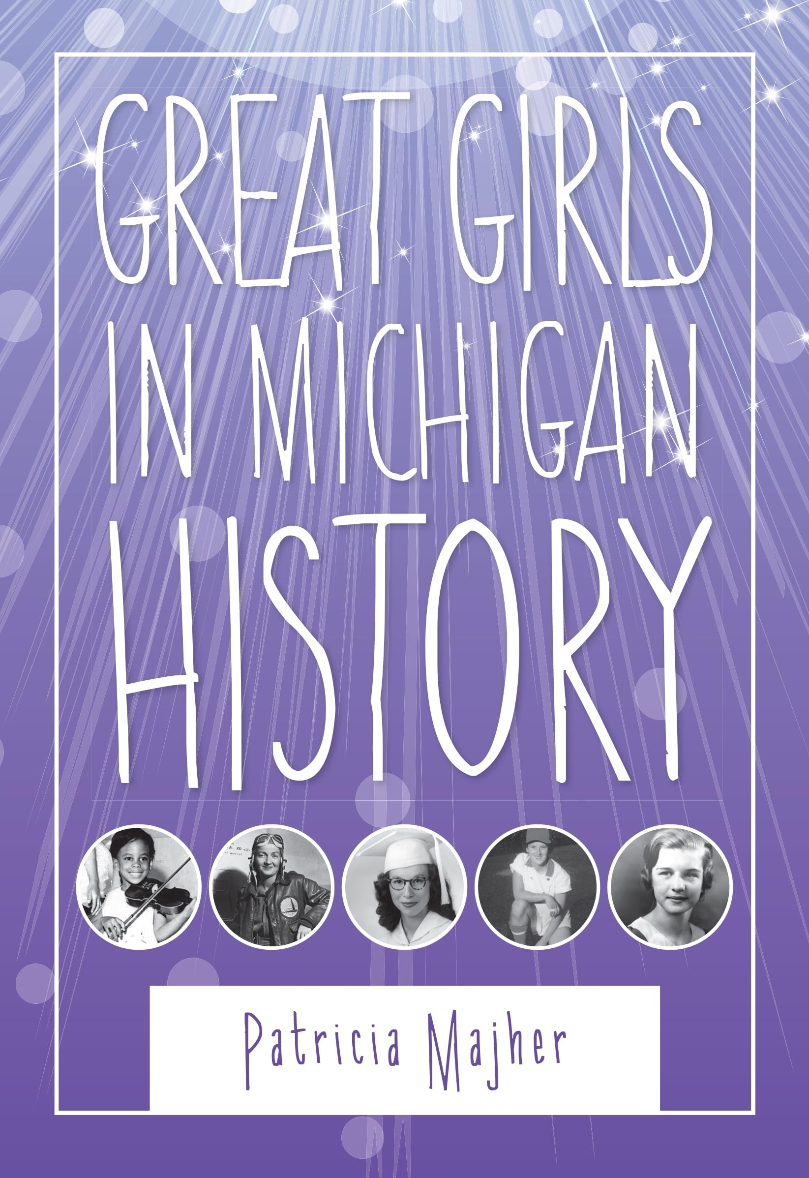 Great Girls In Michigan History (Great Lakes Books),Used