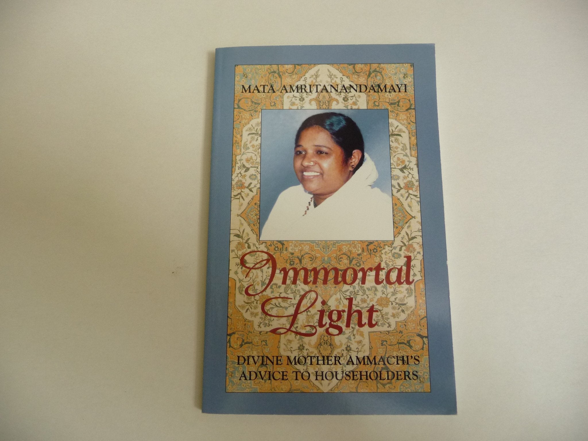 Immortal Light: Ammachi's Advice to Families,Used