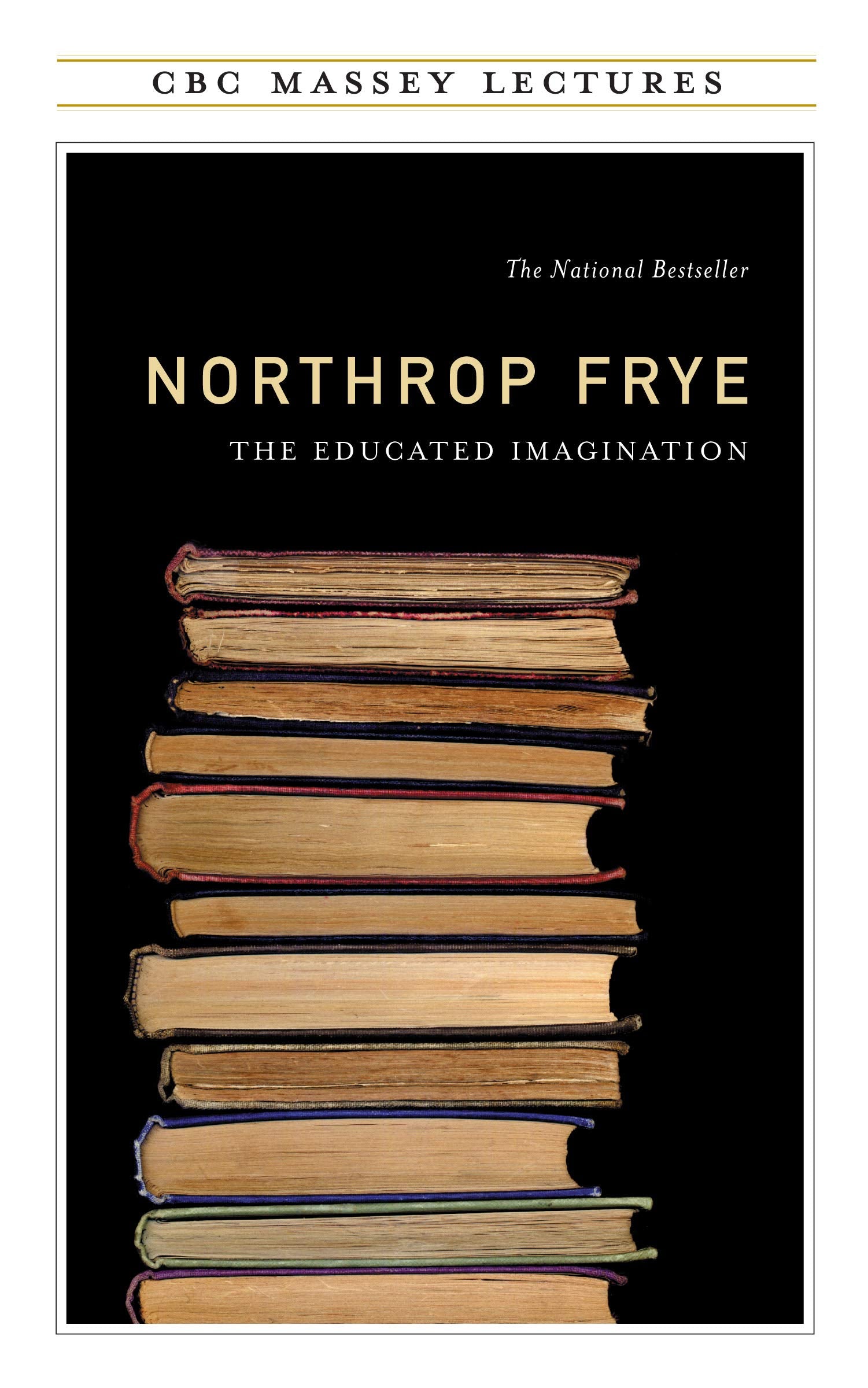 The Educated Imagination (Cbc Massey Lectures Series),Used
