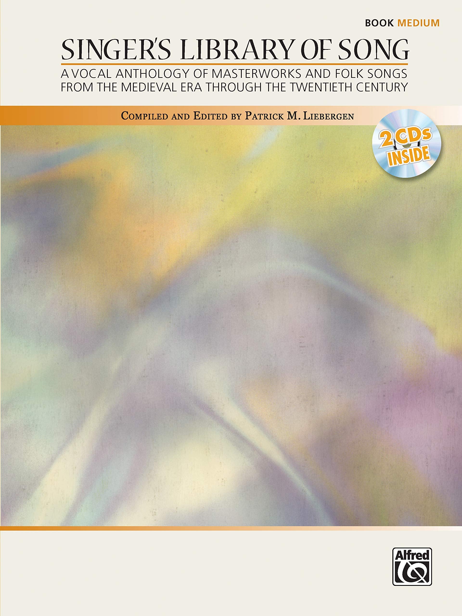 Singer'S Library Of Song: A Vocal Anthology Of Masterworks And Folk Songs From The Medieval Era Through The Twentieth Century : -used