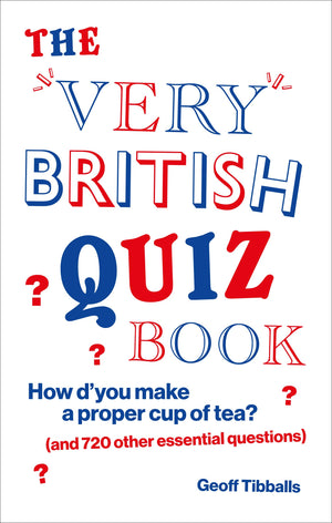 The Very British Quiz Book: How dyou make a proper cup of tea? (and 720 other essential questions),Used