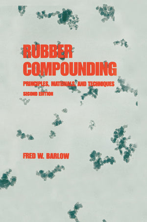 Rubber Compounding: Principles: Materials, and Techniques, Second Edition,Used