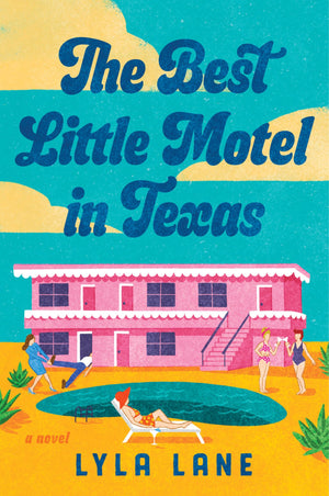 The Best Little Motel In Texas: A Novel