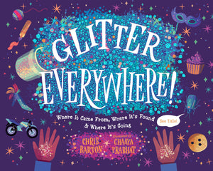 Glitter Everywhere!: Where It Came From, Where It'S Found & Where It'S Going,Used