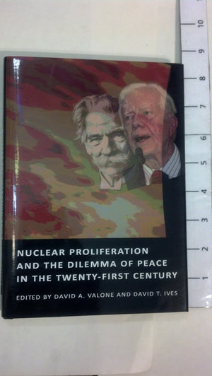 Nuclear Proliferation And The Dilemma Of Peace In The Twentyfirst Century