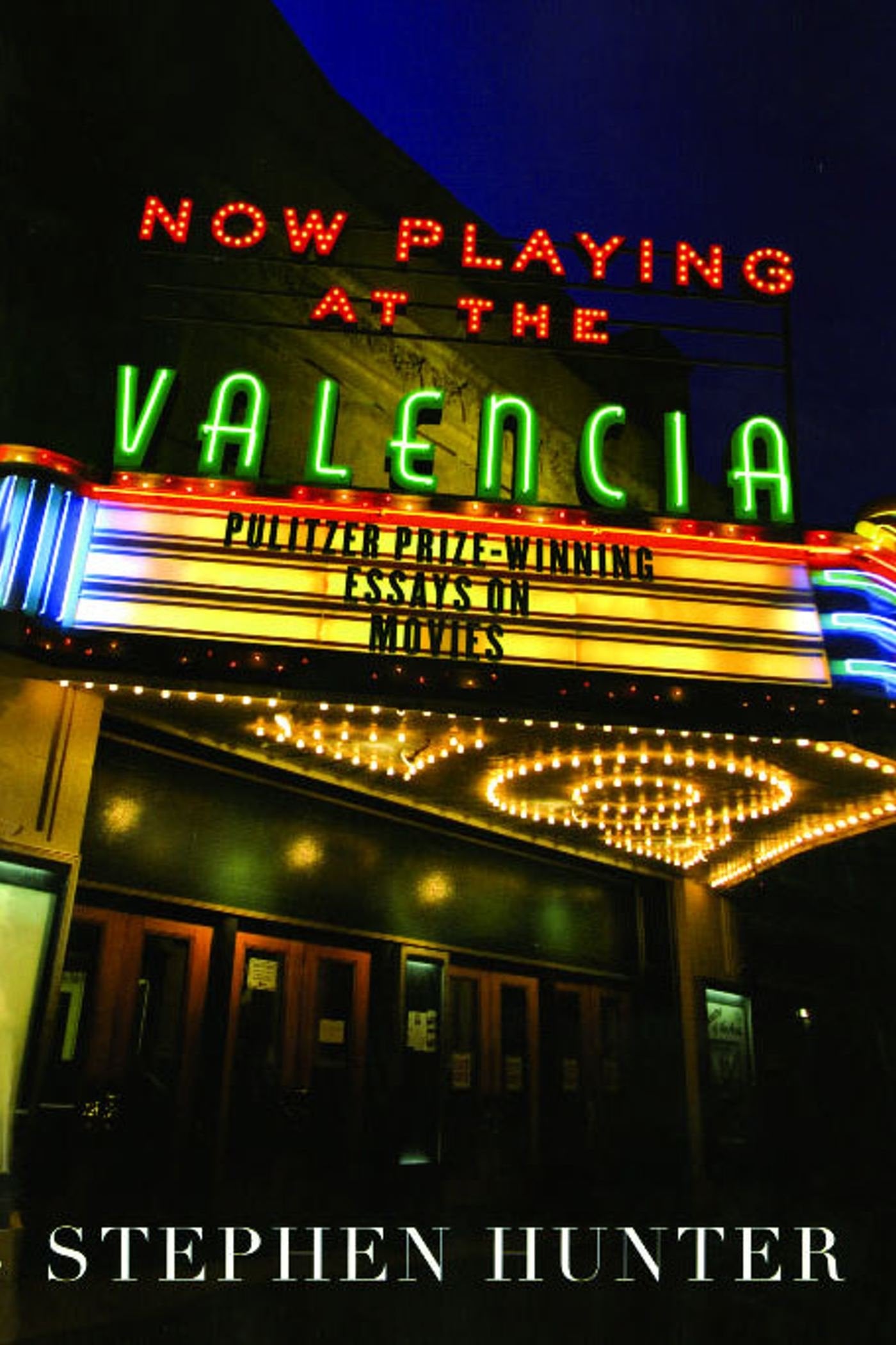 Now Playing at the Valencia: Pulitzer PrizeWinning Essays on Movies,Used