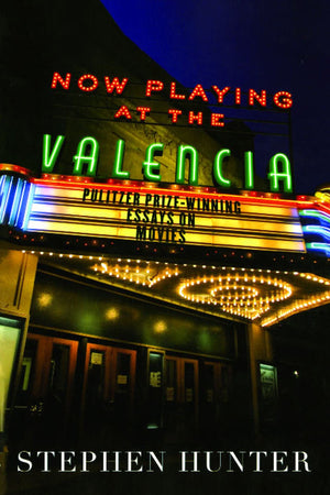 Now Playing at the Valencia: Pulitzer PrizeWinning Essays on Movies,Used