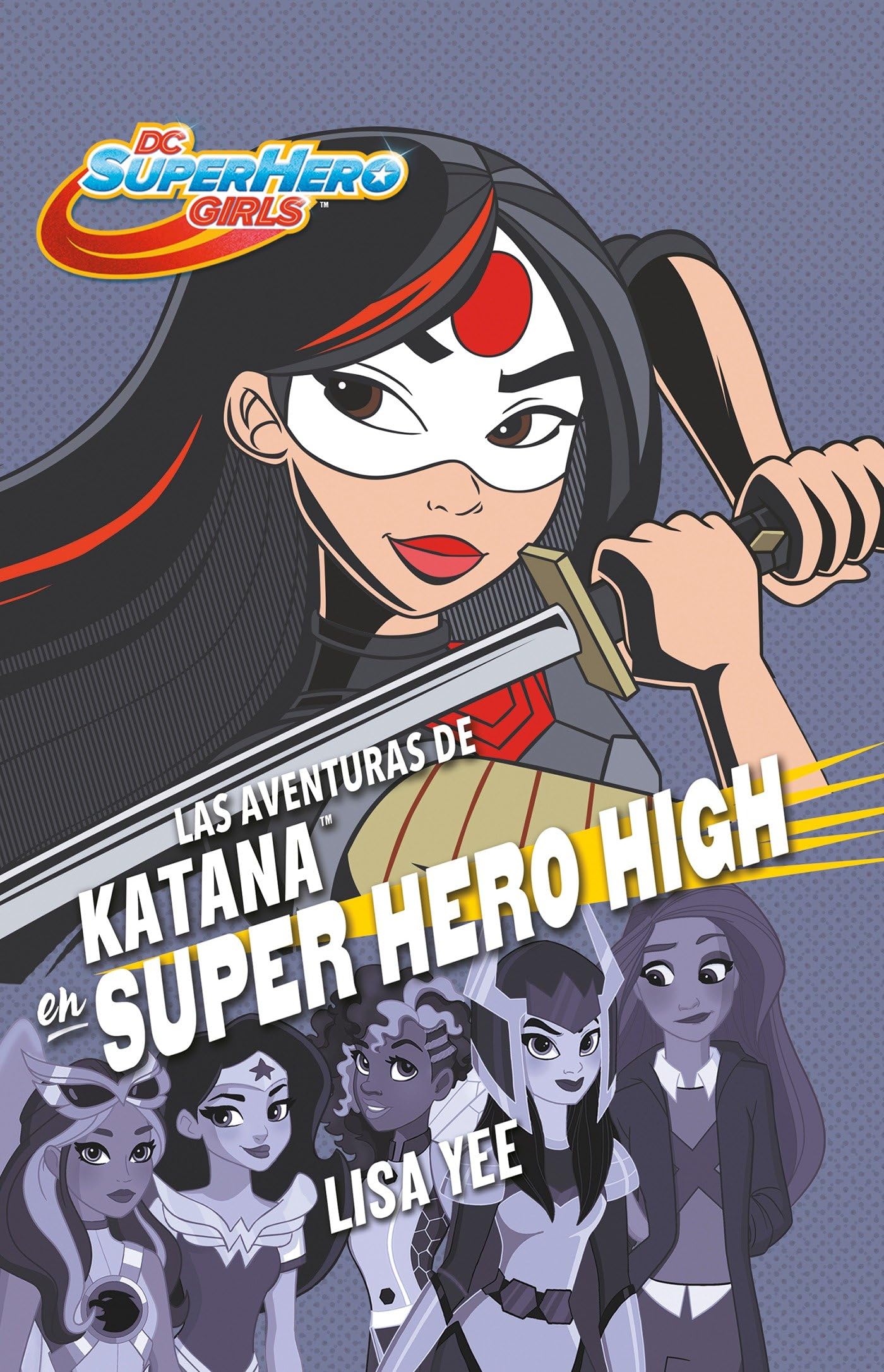 Las aventuras de Katana en Super Hero High / Katana at Super Hero High (DC Super Hero Girls) (Spanish Edition),Used