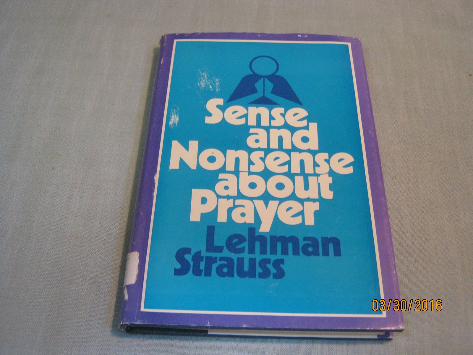 Sense and Nonsense About Prayer,Used