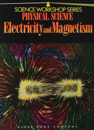 Physical Science: Electricity and Magnetism (Science Workshop Series),Used