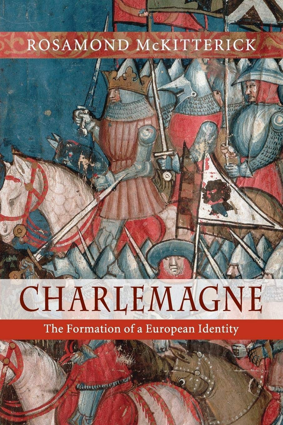 Charlemagne: The Formation of a European Identity,Used