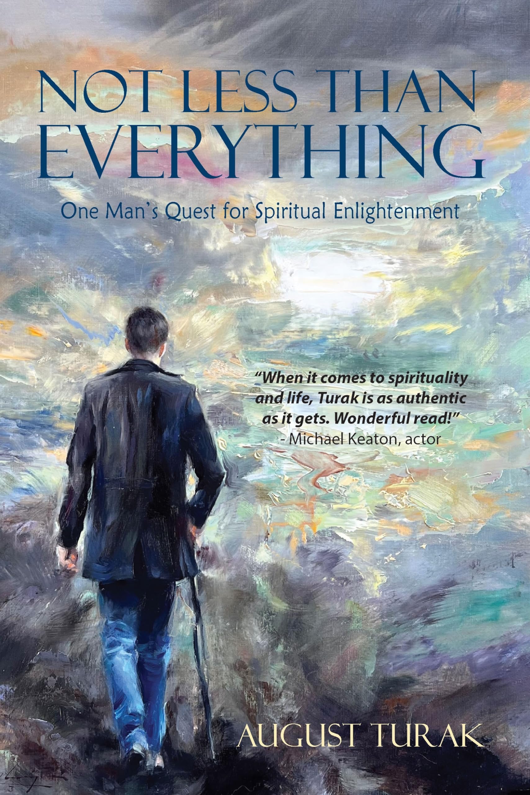 Not Less Than Everything: One Mans Quest For Spiritual Enlightenment,Used