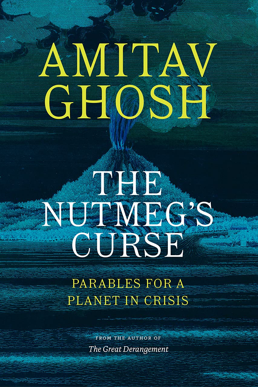 The Nutmeg's Curse: Parables for a Planet in Crisis,Used