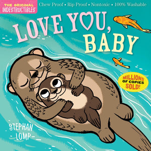 Indestructibles: Love You, Baby: Chew Proof  Rip Proof  Nontoxic  100% Washable (Book for Babies, Newborn Books, Safe to Chew),Used