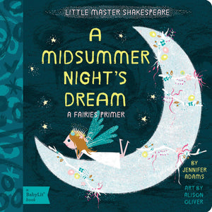 A Midsummer Night's Dream: A BabyLit Fairies Primer,Used
