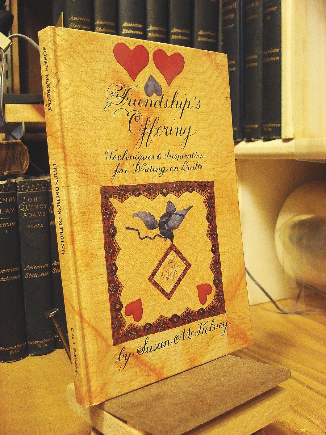 Friendship's Offering: Techniques & Inspiration for Writing on Quilts,Used