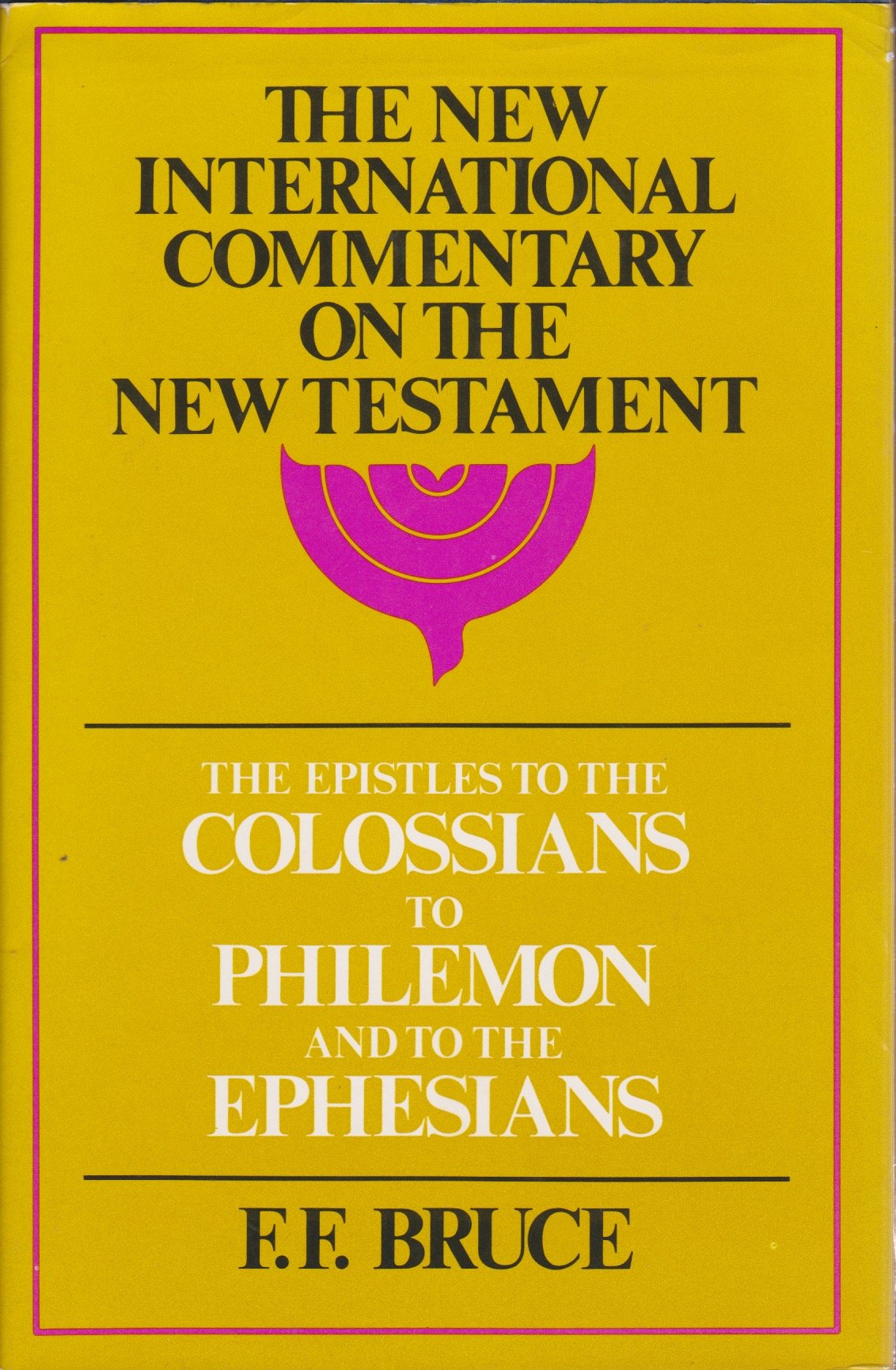 The Epistles To The Colossians, To Philemon, And To The Ephesians (The New International Commentary On The New Testament),New