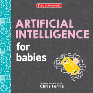Artificial Intelligence For Babies (Baby University),Used