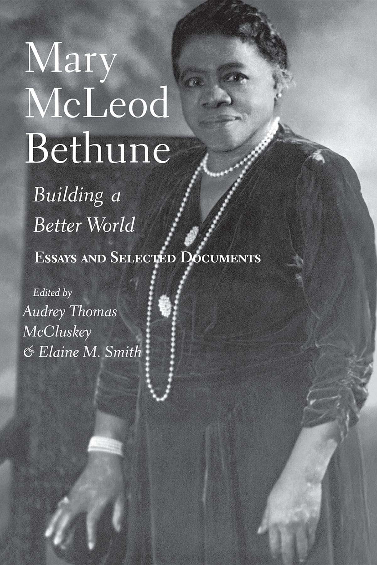 Mary McLeod Bethune: Building a Better World, Essays and Selected,Used