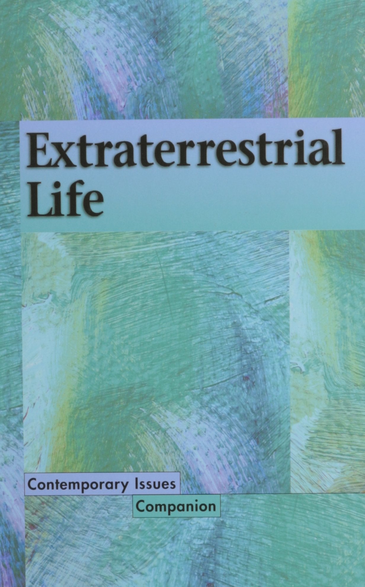 Contemporary Issues Companion  Extraterrestrial Life (hardcover edition),Used