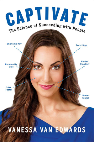 Captivate: The Science of Succeeding with People,New