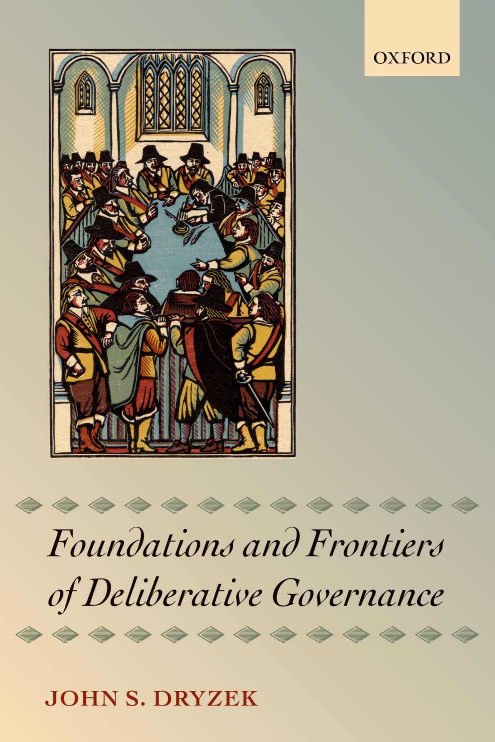Foundations and Frontiers of Deliberative Governance,Used