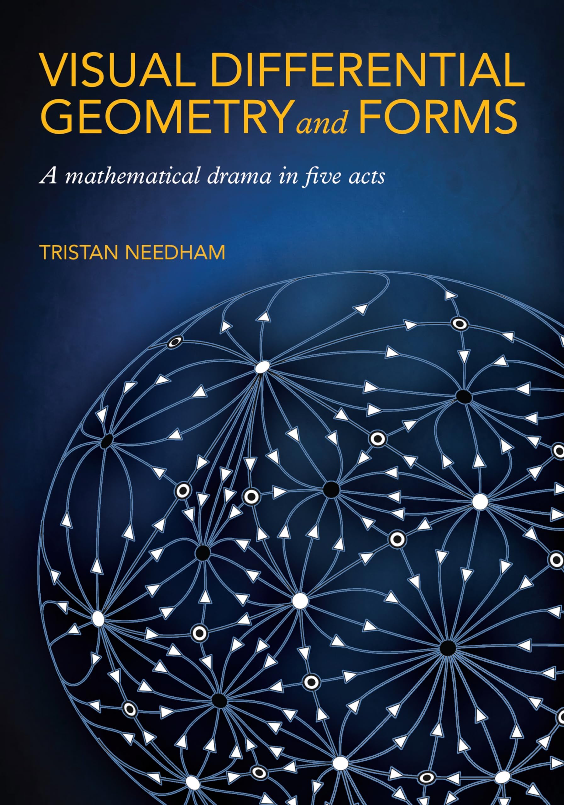 Visual Differential Geometry and Forms: A Mathematical Drama in Five Acts,Used