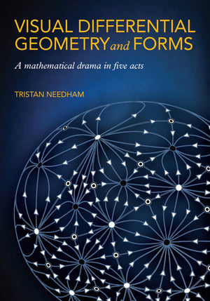 Visual Differential Geometry and Forms: A Mathematical Drama in Five Acts,Used