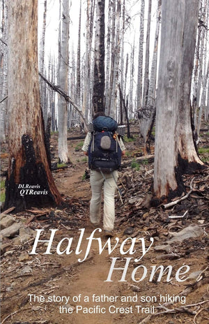 Halfway Home: The Story of a Father and Son Hiking the Pacific Crest Trail,Used