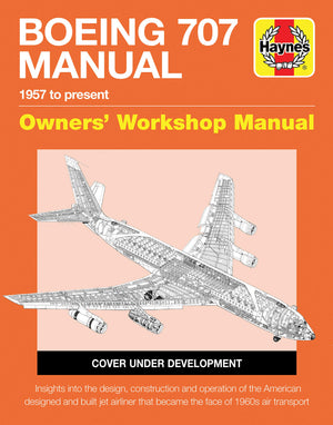 Boeing 707 Owners' Workshop Manual: 1957 to present  Insights into the design, construction and operation of the American desig,Used
